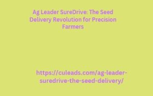 Ag Leader SureDrive: The Seed Delivery Revolution for Precision Farmers